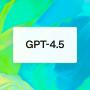 chat gpt 4.5